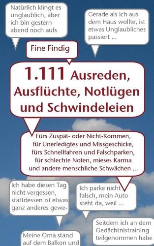 1.111 Ausreden, Ausflüchte, Notlügen und Schwindeleien