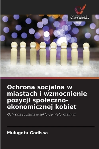 Ochrona socjalna w miastach i wzmocnienie pozycji spoleczno-ekonomicznej kobiet