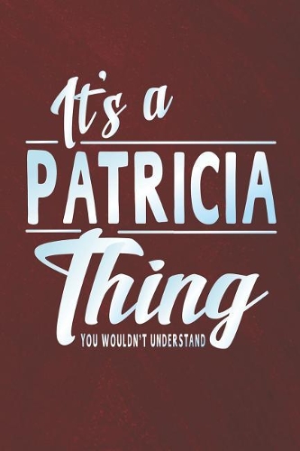 It's a Patricia Thing You Wouldn't Understand