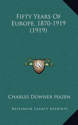 Fifty Years of Europe, 1870-1919 (1919)