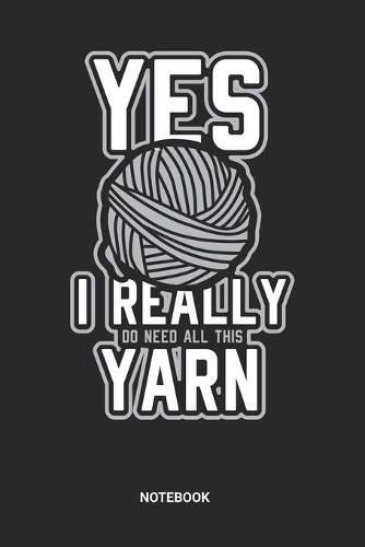 Yes I Really need Yarn Notebook