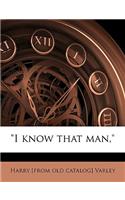 I Know That Man,