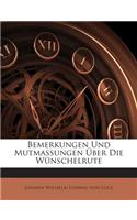 Bemerkungen Und Mutmassungen Über Die Wünschelrute