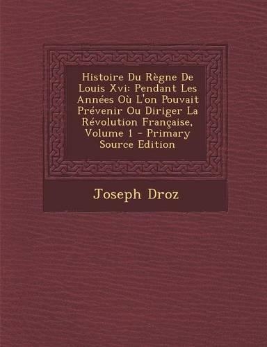 Histoire Du Regne de Louis XVI