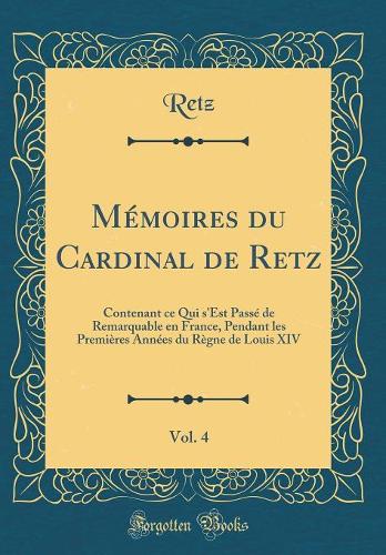 Mémoires Du Cardinal de Retz, Vol. 4
