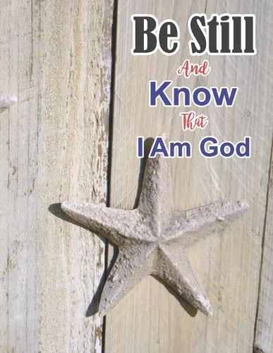 Be Still And Know That I Am God