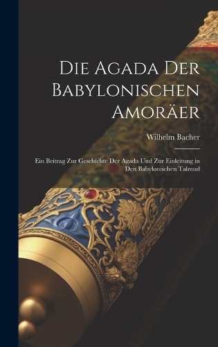 Die Agada Der Babylonischen Amoräer