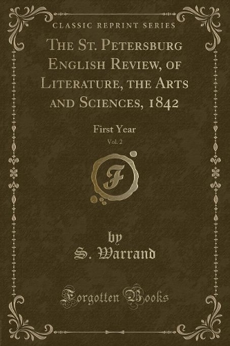 The St. Petersburg English Review, of Literature, the Arts and Sciences, 1842, Vol. 2
