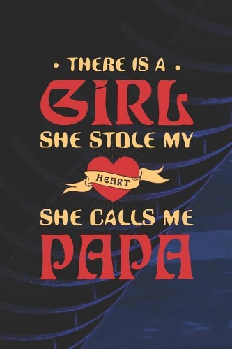 There Is A Girl She Stole My Heart She Calls Me Papa