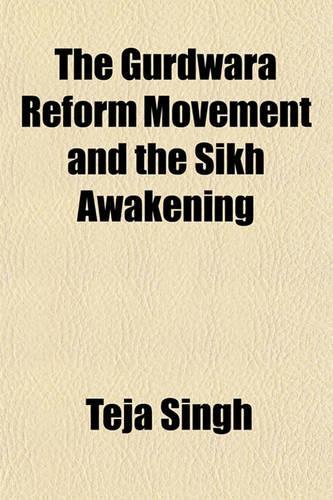 The Gurdwara Reform Movement and the Sikh Awakening