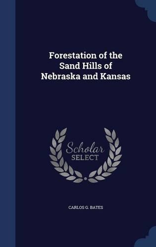 Forestation of the Sand Hills of Nebraska and Kansas