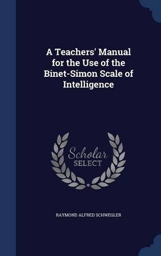 A Teachers' Manual for the Use of the Binet-Simon Scale of Intelligence