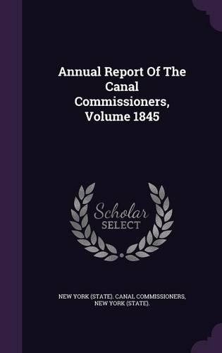 Annual Report of the Canal Commissioners, Volume 1845