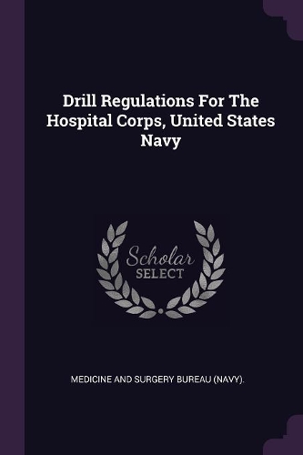 Drill Regulations For The Hospital Corps, United States Navy