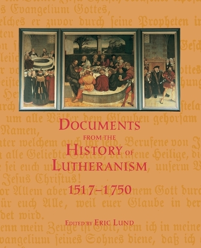 Documents from the History of Lutheranism, 1517-1750