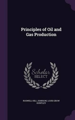 Principles of Oil and Gas Production