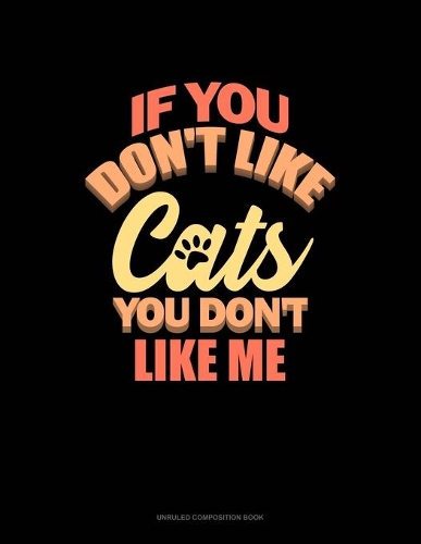 If You Don't Like Cats You Don't Like Me