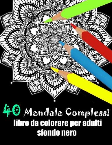 40 Mandala Semplici da Colorare Fiori Adulti Sfondo Nero