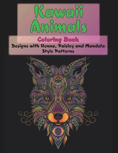 Kawaii Animals - Coloring Book - Designs with Henna, Paisley and Mandala Style Patterns