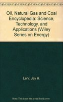 Oil, Natural Gas and Coal Encyclopedia