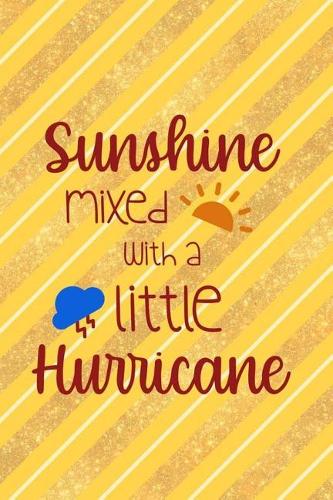 Sunshine Mixed With A Little Hurricane