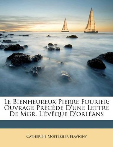 Le Bienheureux Pierre Fourier