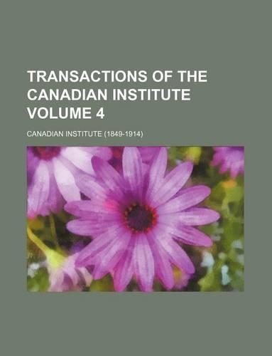 Transactions of the Canadian Institute Volume 4