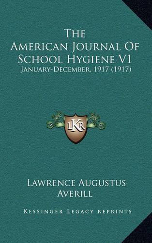 The American Journal Of School Hygiene V1