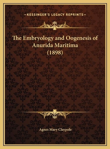 The Embryology and Oogenesis of Anurida Maritima (1898)