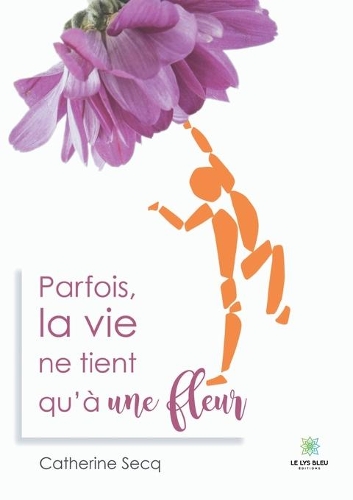 Parfois la vie ne tient qu'à une fleur