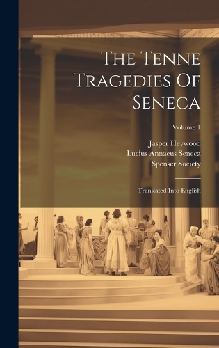 The Tenne Tragedies Of Seneca
