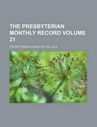 The Presbyterian Monthly Record Volume 21