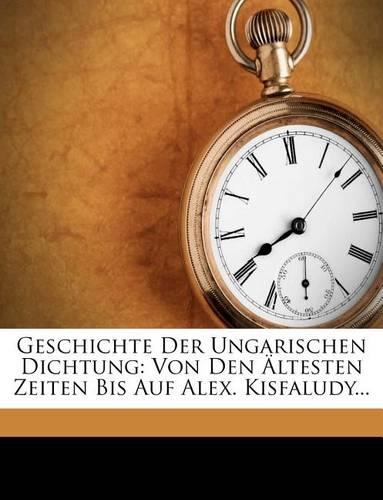 Geschichte Der Ungarischen Dichtung