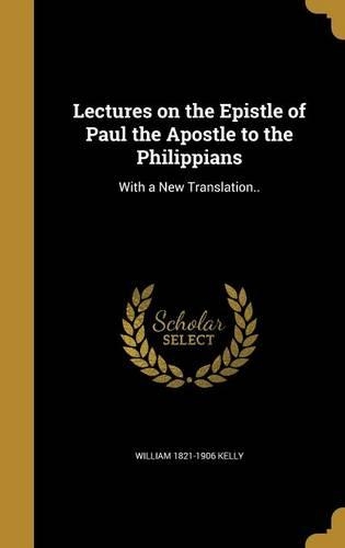 Lectures on the Epistle of Paul the Apostle to the Philippians