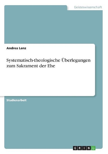 Systematisch-theologische Überlegungen zum Sakrament der Ehe
