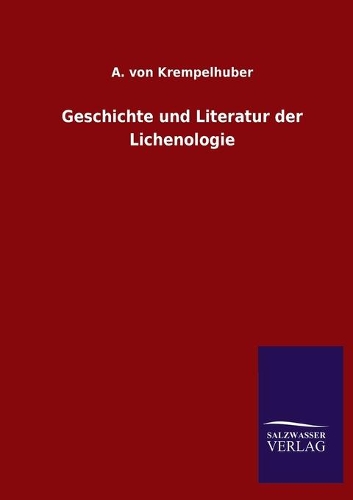Geschichte und Literatur der Lichenologie