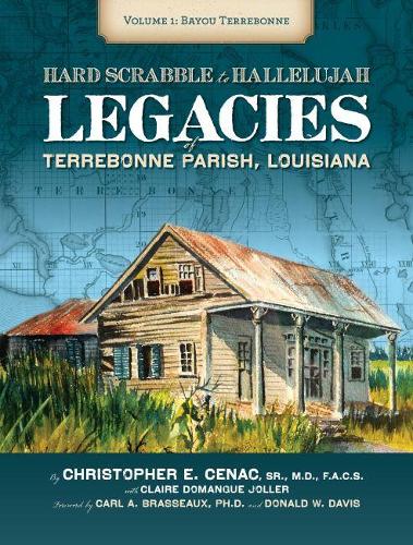 Hardscrabble to Hallelujah, Volume 1 Bayou Terrebonne