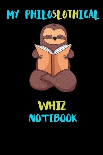 My Philoslothical Whiz Notebook