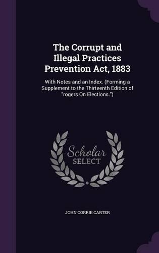 The Corrupt and Illegal Practices Prevention Act, 1883