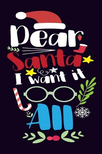 Dear Santa I want it All