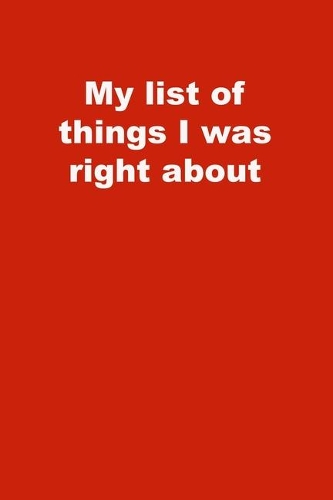 My list of things I was right about