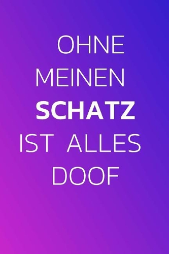 Ohne Meinen Schatz Ist Alles Doof!