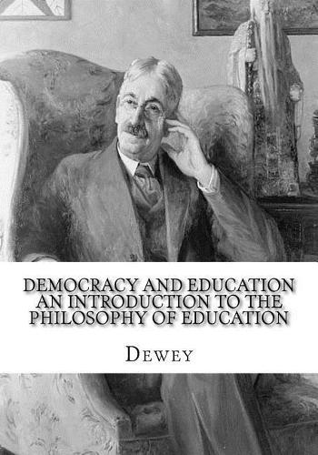 Democracy and Education An Introduction to the Philosophy of Education