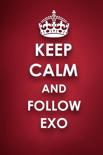 Keep Calm and Follow EXO