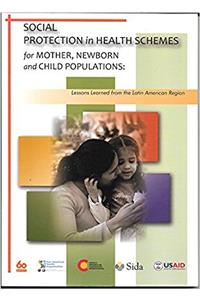 Social Protection in Health Schemes for Mother Newborn and Child Populations