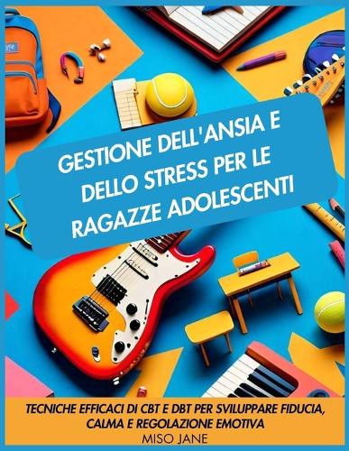 Gestione dell'ansia e dello stress per le ragazze adolescenti