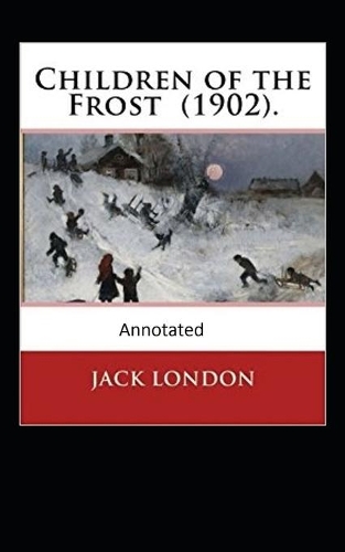 Children of the Frost Action, Novel (Annotated)