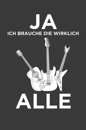 Ja ich brauche die wirklich alle: Liniertes DinA 5 Notizbuch für Musikerinnen und Musiker Musik Notizheft