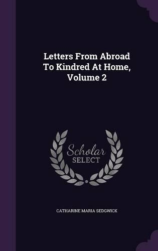 Letters from Abroad to Kindred at Home, Volume 2