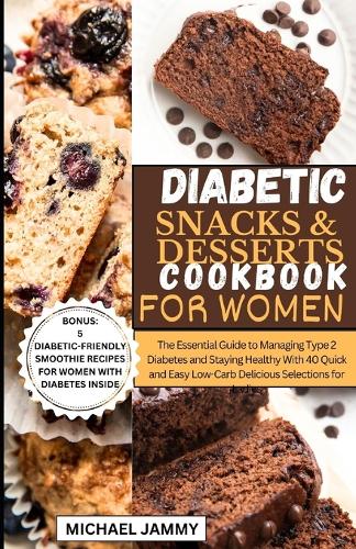 Diabetic Snacks and Desserts Cookbook for Women